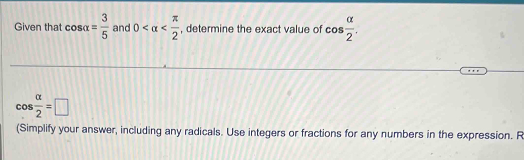 Given that and , determine the exact value of 
(Simplify your answer, including any radicals. Use integers or fractions for any numbers in the expression. R