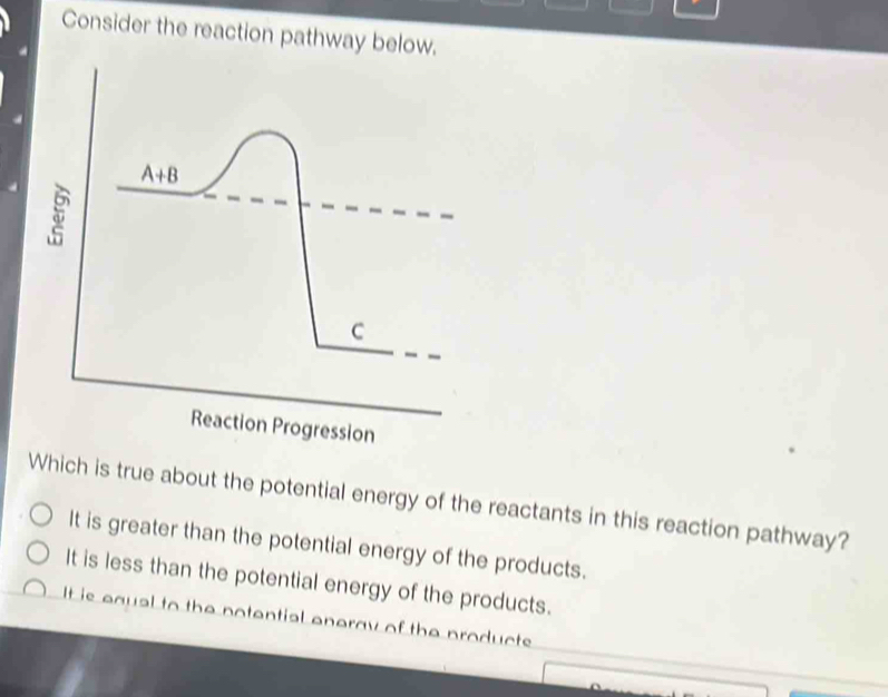 Solved: Consider the reaction pathway below. Which is true about the ...