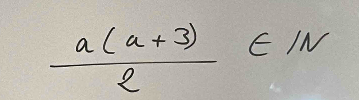  (a(a+3))/2 ∈ N