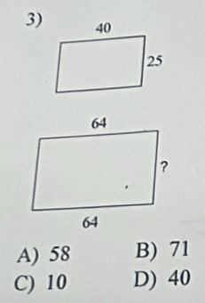 A) 58 B) 71
C) 10 D) 40