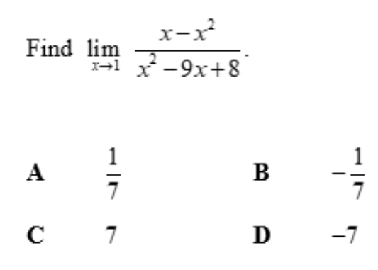 Find limlimits _xto 1 (x-x^2)/x^2-9x+8 .