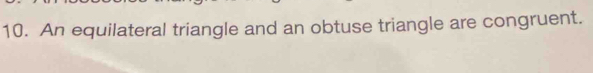 An equilateral triangle and an obtuse triangle are congruent.