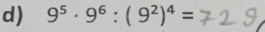 9^5· 9^6:(9^2)^4=