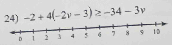 -2+4(-2v-3)≥ -34-3v