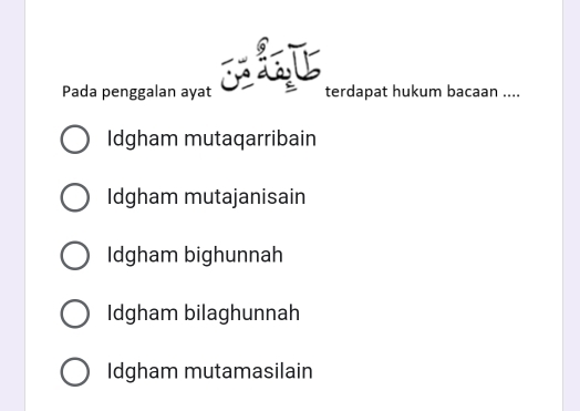 Pada penggalan ayat terdapat hukum bacaan ....
Idgham mutaqarribain
Idgham mutajanisain
Idgham bighunnah
Idgham bilaghunnah
Idgham mutamasilain