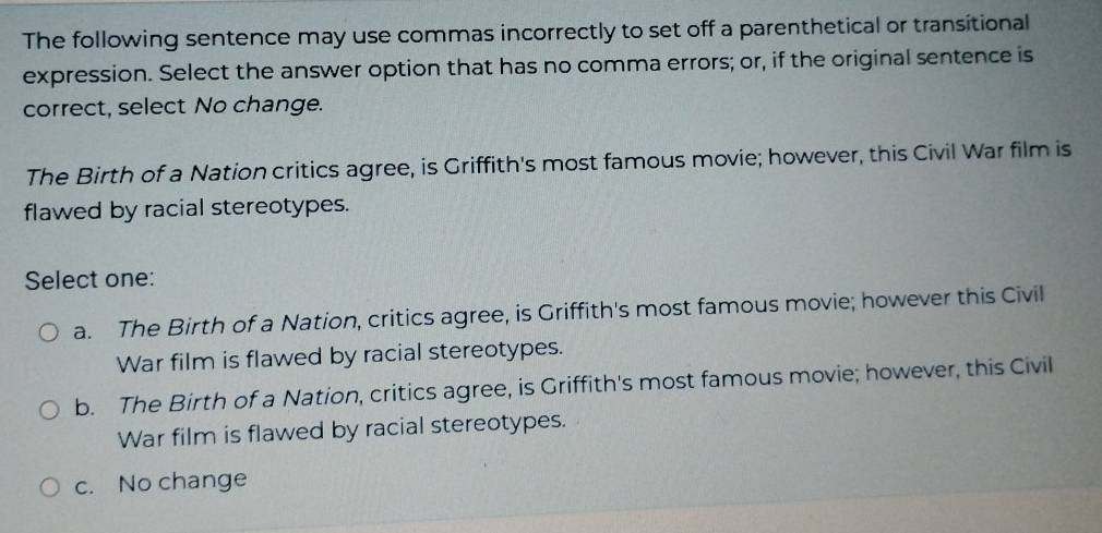 Solved: The following sentence may use commas incorrectly to set off a ...