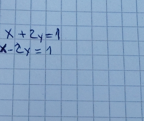 x+2y=1
x-2y=1