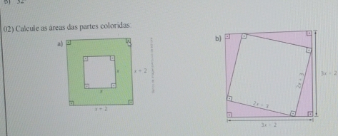 Calcule as áreas das partes coloridas:
3x-2