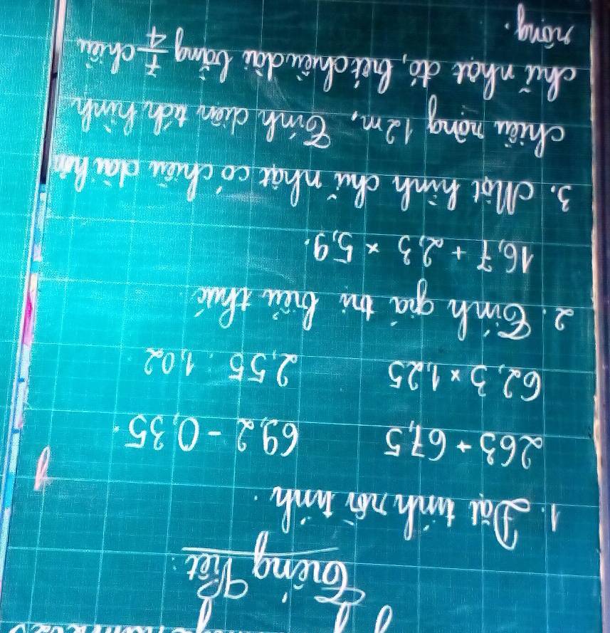 towing Y 
1. Dat with not wih.
263+67,5
69,2-0,35·
62,3* 1,25
2. 55. 1. 02
2. Einh gia thi buu thu
16,7+2, 3* 5,9. 
3. clliot hink chi what co'choi dai hn 
chin nong 12m, Einh dian tich hinh 
chi what do, Betchuiudài bàing  7/4  chii 
nōng.