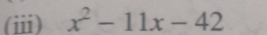 (ⅲ) x^2-11x-42