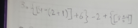  [4-(2+1)]+6 -2+ [8/ 4]