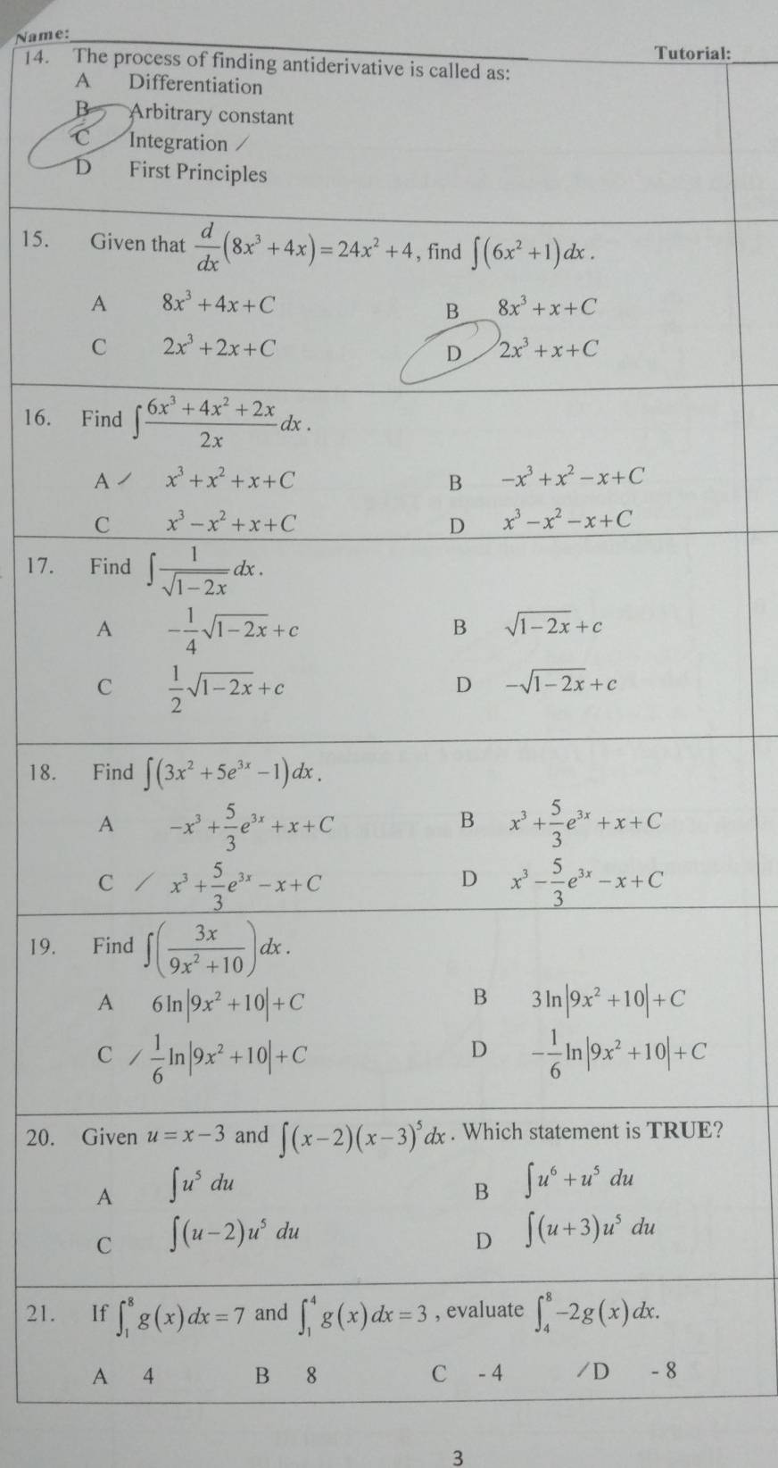 Name:
Tutorial:
14. The process of finding antiderivative is called as:
_
15.
16. 
17.
18.
19.
20. E?
21.
3