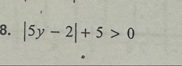 beginvmatrix 5y-2endvmatrix +5>0