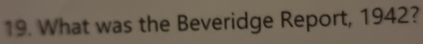 What was the Beveridge Report, 1942?