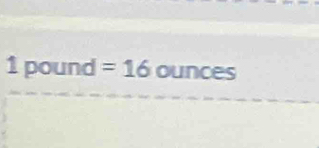 1p und =16 ounces