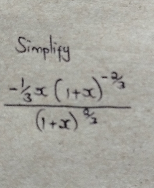 Simplity
frac - 1/3 x(1+x)^- 2/3 (1x