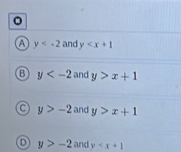 a y and y
B y and y>x+1
C y>-2 and y>x+1
D y>-2 and y