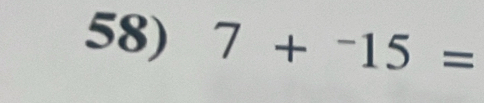 7+^-15=