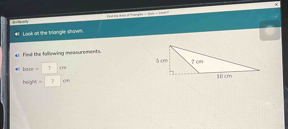 Solved: × Find the Area of Triangles — Quiz — Level F @ i-Ready Look at ...
