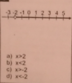 a) x>2
b) x<2</tex>
C) x>-2
d) x