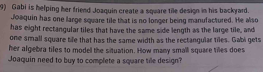 Solved: Gabi is helping her friend Joaquin create a square tile design ...
