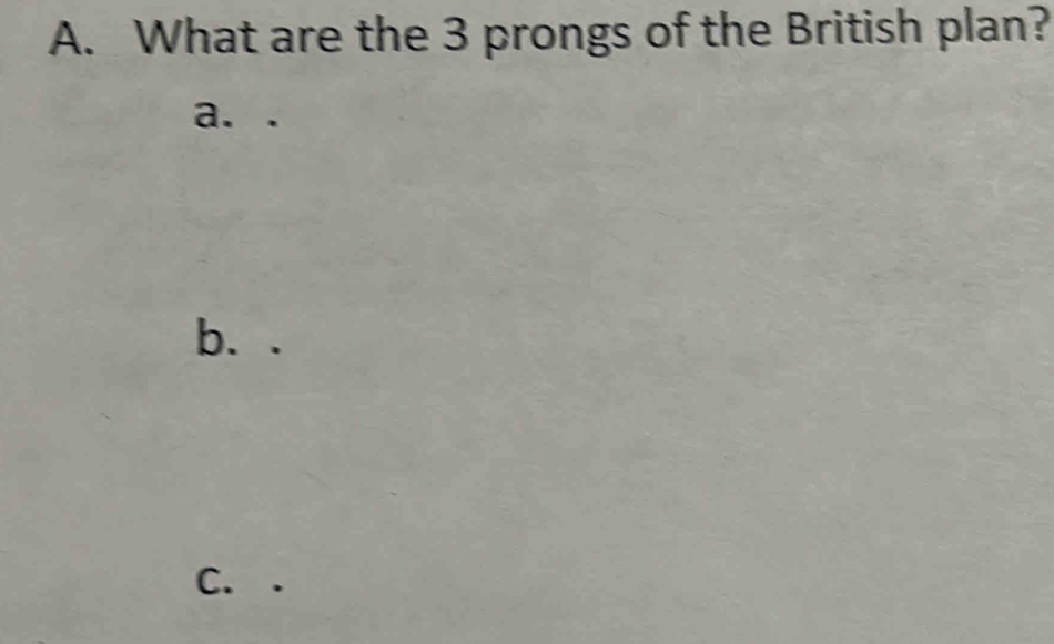 What are the 3 prongs of the British plan?
a. .
b.
C. .