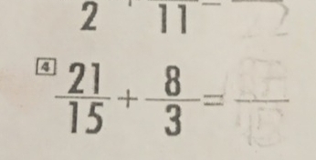 r= 1^ ^ 
|| 

4  21/15 + 8/3 =frac 