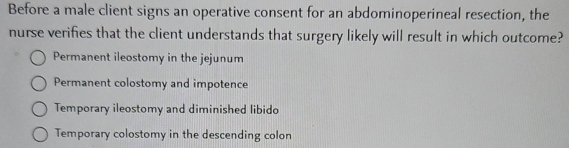 Solved: Before a male client signs an operative consent for an ...