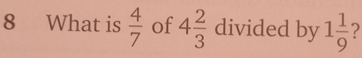 What is  4/7  of 4 2/3  divided by 1 1/9 