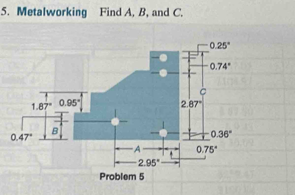 Metalworking Find A, B, and C.