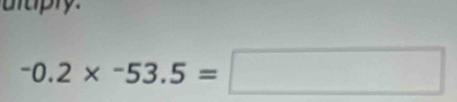 ut l y
-0.2* -53.5=□