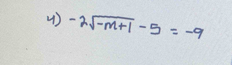 () -2sqrt(-m+1)-5=-9