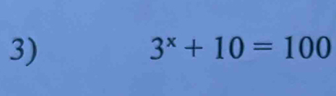 3^x+10=100