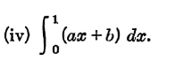 (iv) ∈t _0^1(ax+b)dx.