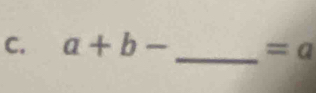 a+b- _  =a