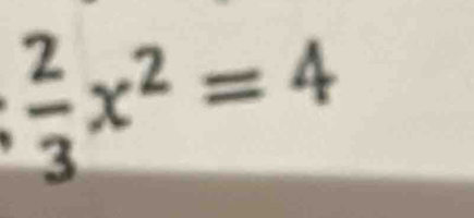  2/3 x^2=4