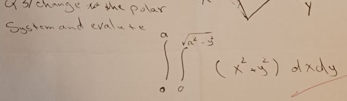 Us/ change i the polar 
Y 
System and evalute
∈tlimits _0^(0sqrt(x^2)-3)(x^2-3^2)dxdy