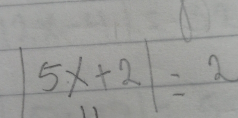 A
|5x+2|=2