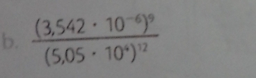 frac (3,542· 10^(-6))^9(5,05· 10^4)^12