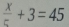  x/c +3=45