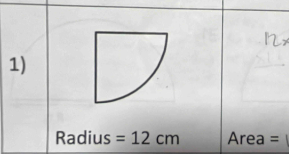 Radius =12cm Area =