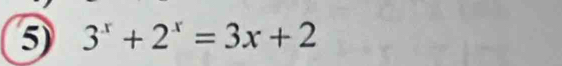 3^x+2^x=3x+2