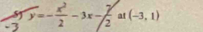 y=- x^2/2 -3x-frac 72° 1 (-3,1)