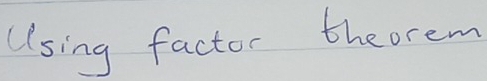 Ulsing factor theorem