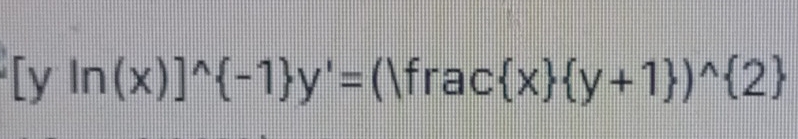 [y ln (x)]^wedge  -1 y'= (frac  x  y+1 )^wedge  2