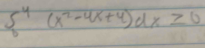 ∈t _0^(4(x^2)-4x+4)dx≥ 0