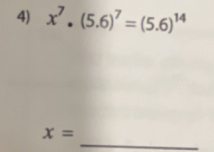 x^7.(5.6)^7=(5.6)^14
_
x=