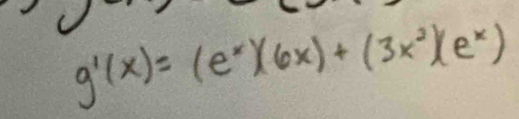 g'(x)=(e^x)(6x)+(3x^2)(e^x)