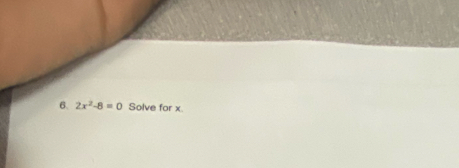 2x^2-8=0 Solve for x.