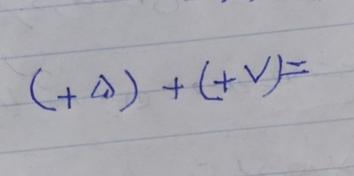 (+Delta )+(+V)=